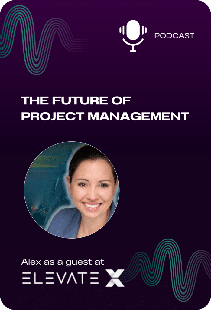 Podcast episode on the future of project management featuring Alex as guest at Elevate X